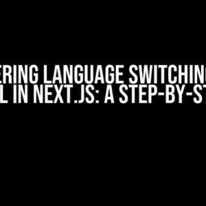 Mastering Language Switching with Next-Intl in Next.js: A Step-by-Step Guide