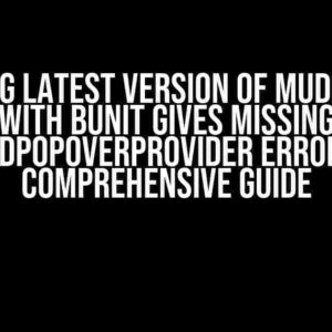 Tesiting latest Version of MudBlazor with Bunit Gives Missing MudPopoverProvider Error: A Comprehensive Guide