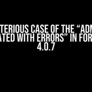 The Mysterious Case of the “Admin User Generated with Errors” in Formalms 4.0.7