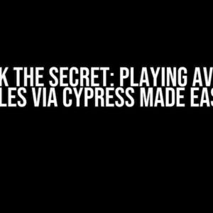 Unlock the Secret: Playing AVI Video Files via Cypress Made Easy